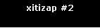 Text Box: xitizap #2