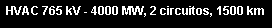 Text Box: HVAC 765 kV - 4000 MW, 2 circuitos, 1500 km